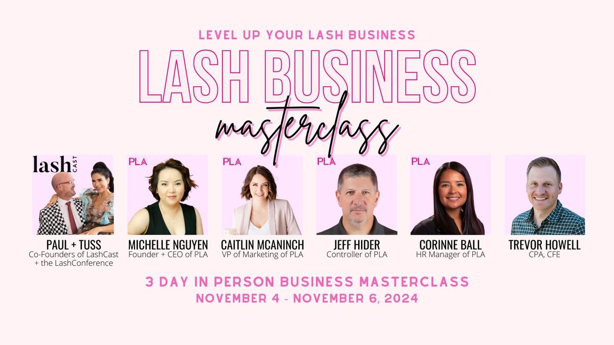 Lash Business Masterclass - November 4 - 6, 2024