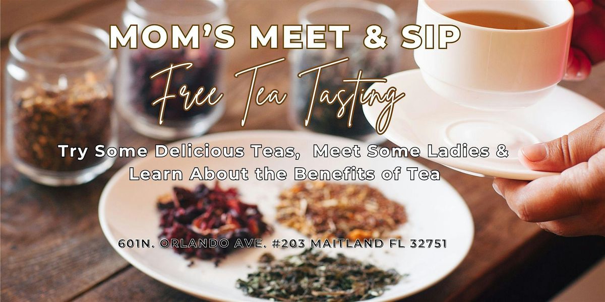 Mom's Meet and Sip Tea Tasting