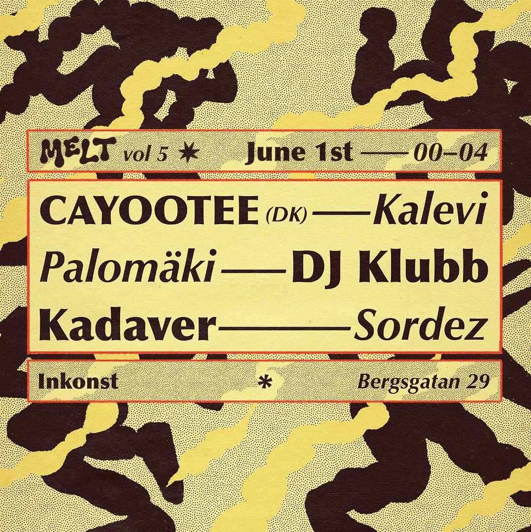 MELT Vol. 5: CAYOOTEE (DK), Kalevi Palom\u00e4ki, DJ Klubb Kadaver & Sordez