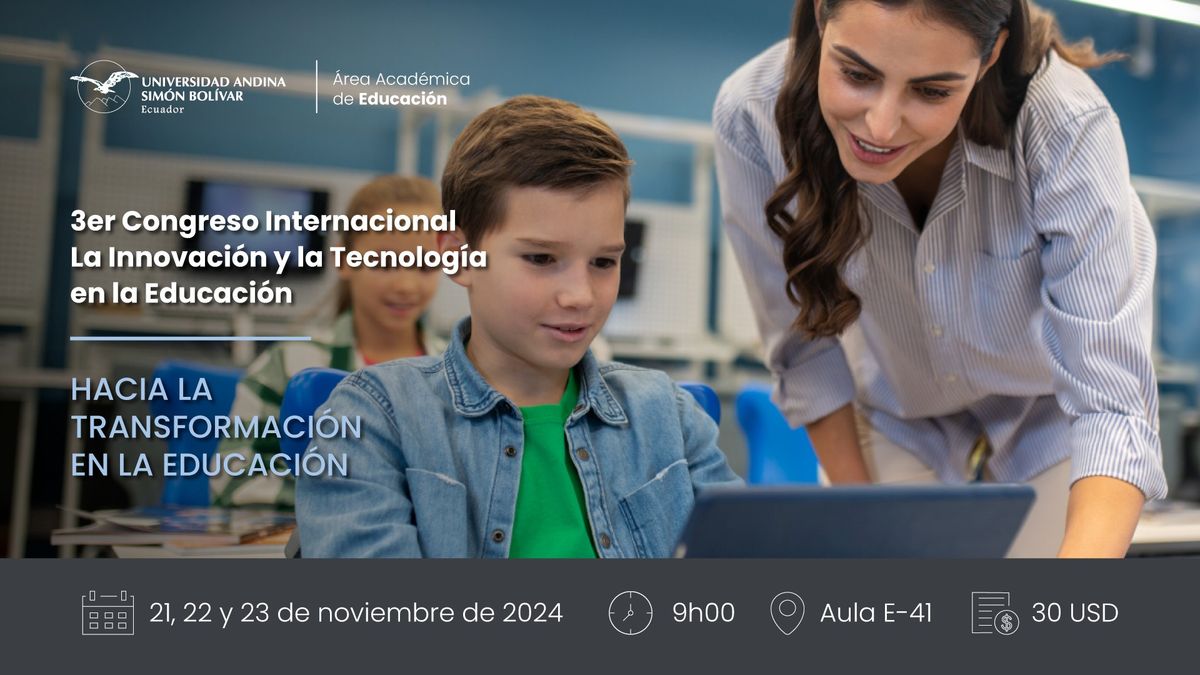 3er Congreso Internacional de la Innovaci\u00f3n y la Tecnolog\u00eda en la Educaci\u00f3n