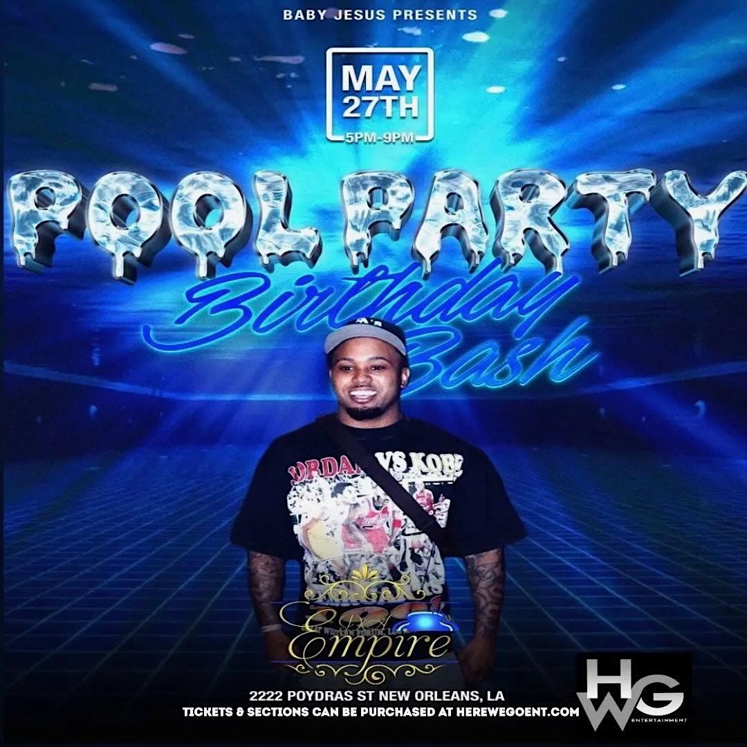 BABY JESUS BIRTHDAY BASH POOL PARTY MAY 27th 2023 @ DA EMPIRE