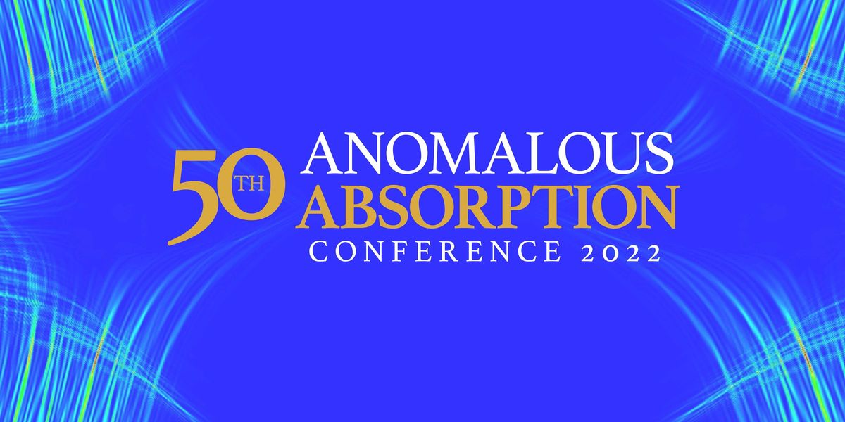 50th Anomalous Absorption Conference 2022, Skytop Lodge, Skytop