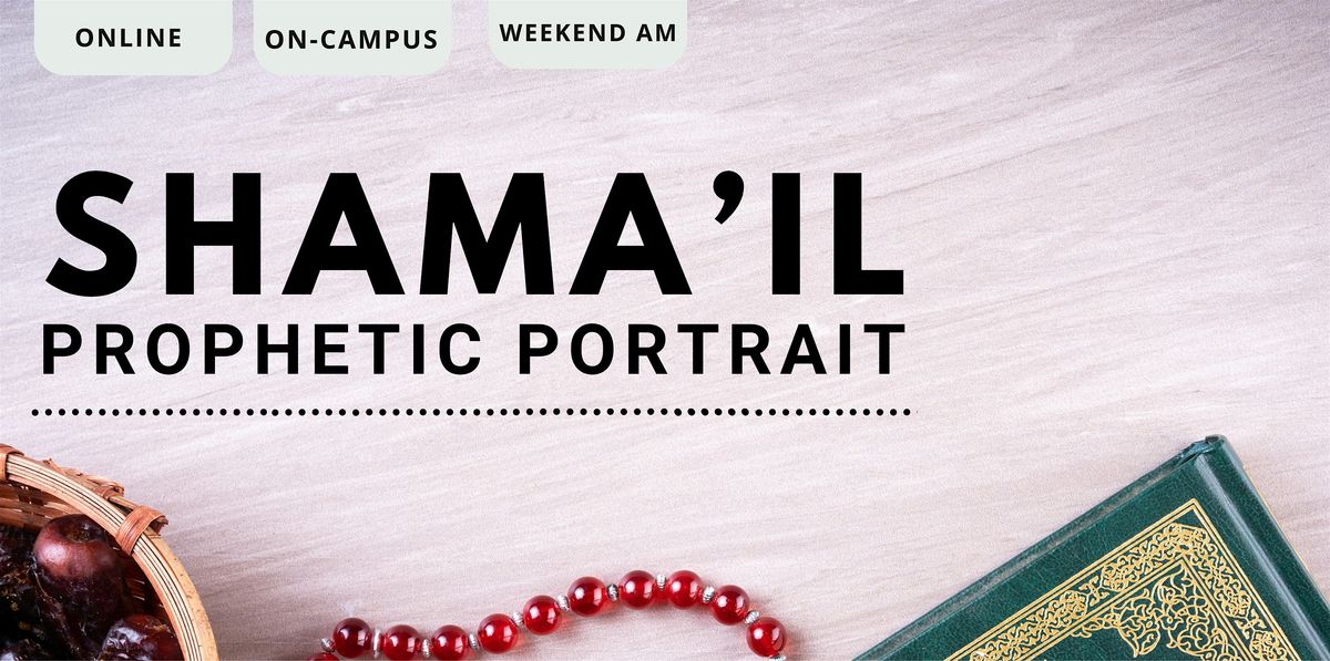 Shama'il, Prophetic Portrait - (Every Tue from 17th Nov | 8 Weeks | 10AM)