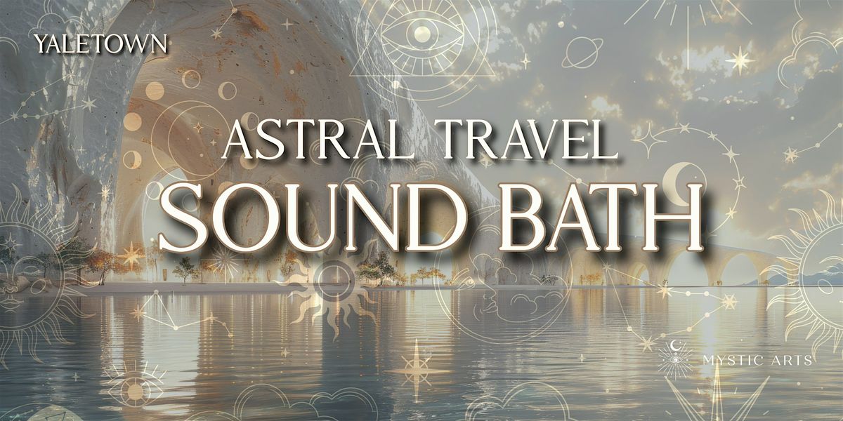 Sound Bath for Astral Travel in Yaletown