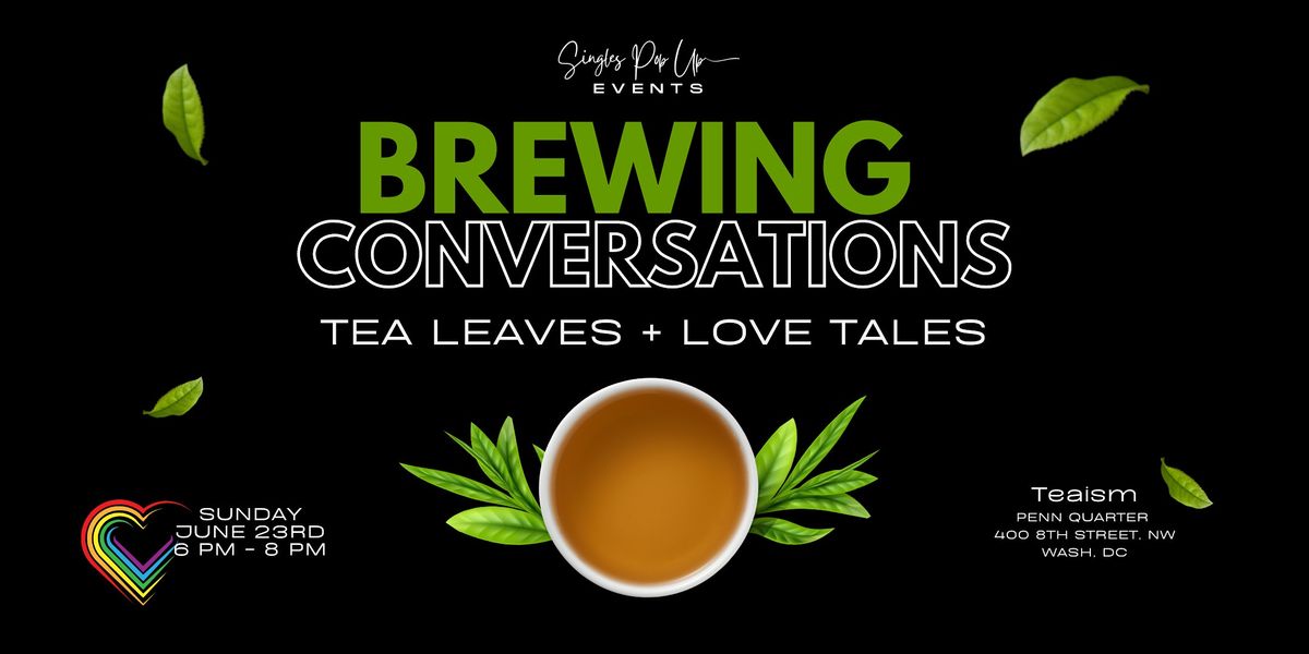 TEA LEAVES + LOVE TALES