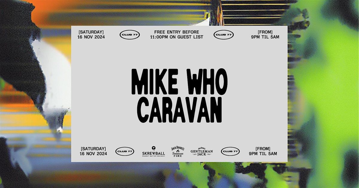 Club 77: Mike Who, Caravan