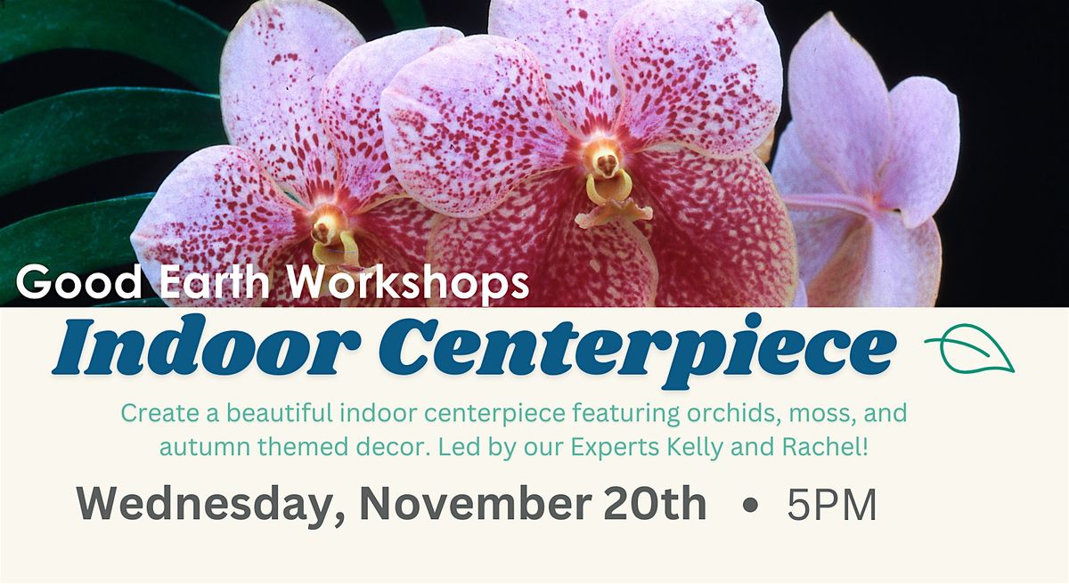 Indoor Centerpiece Workshop