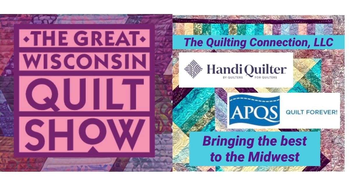 Great Wi Quilt Show Sept. 5th - 7th, 2024 in Madison, WI 