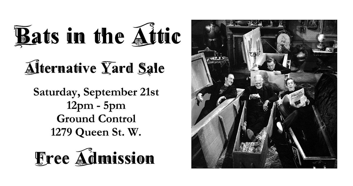 Bats in the Attic - Alternative Yard Sale