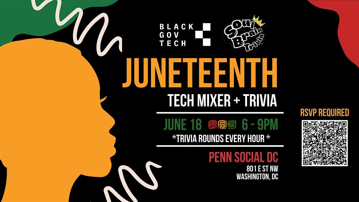 Black Gov Tech | Juneteenth Tech Mixer + Trivia - Come Join Us!!