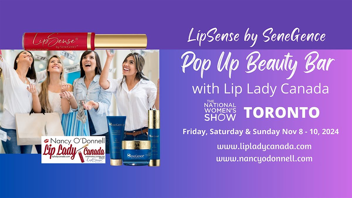 LipSense by SeneGence Pop Up Shop Beauty Bar TORONTO National Women's Show