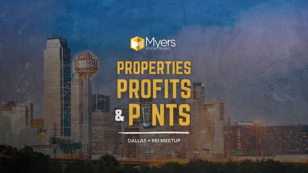 Properties, Profits & Pints - Dallas REI Meetup