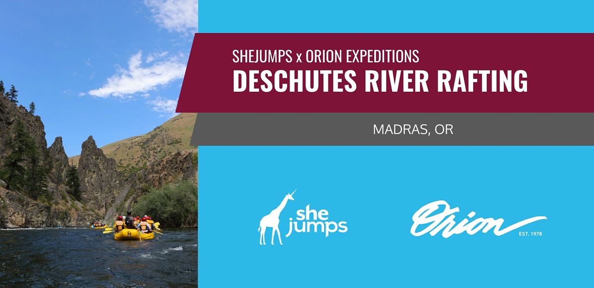 SheJumps x Orion Deschutes River Rafting, Mecca Flat Campground
