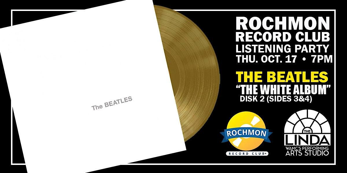 Rochmon Record Club Listening Party - The Beatles' White Album - Sides 3&4