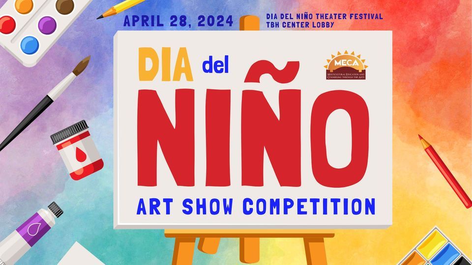  MECA's Dia del Ni\u00f1o Theater Festival- ART COMPETITION