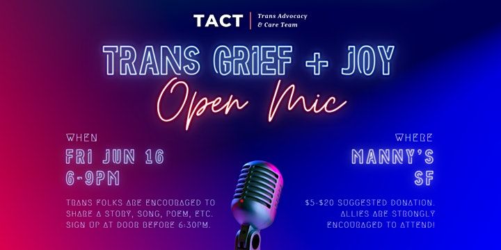 Trans Grief + Joy Open Mic Night presented by TACT