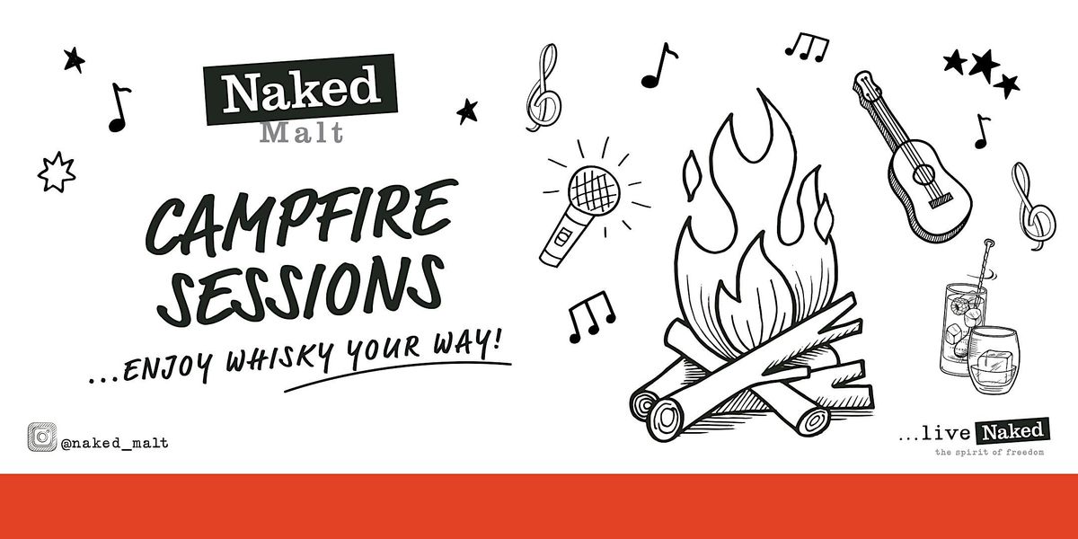 CAMPFIRE SESSIONS - Naked Malt whisky tasting + LIVE MUSIC from WARD SMITH