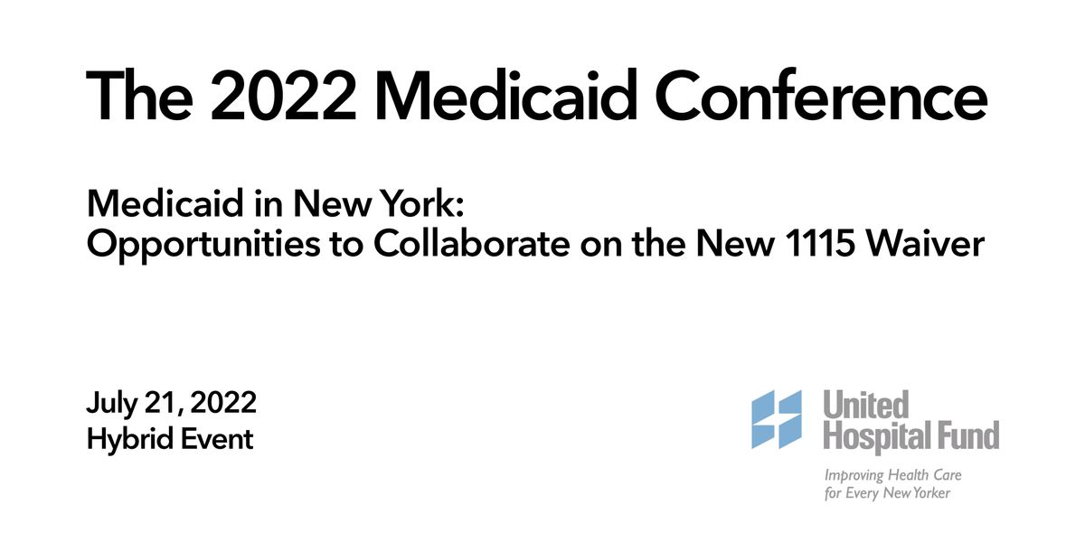 2022 Medicaid Conference, New York Academy of Medicine, 21 July 2022
