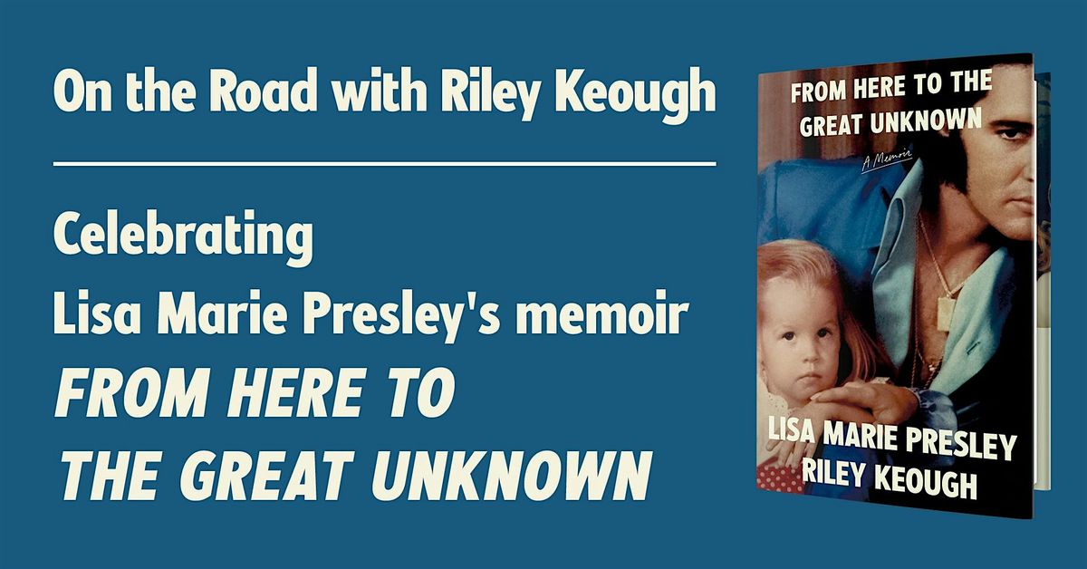 Celebrating From Here to the Great Unknown:  On the Road with Riley Keough