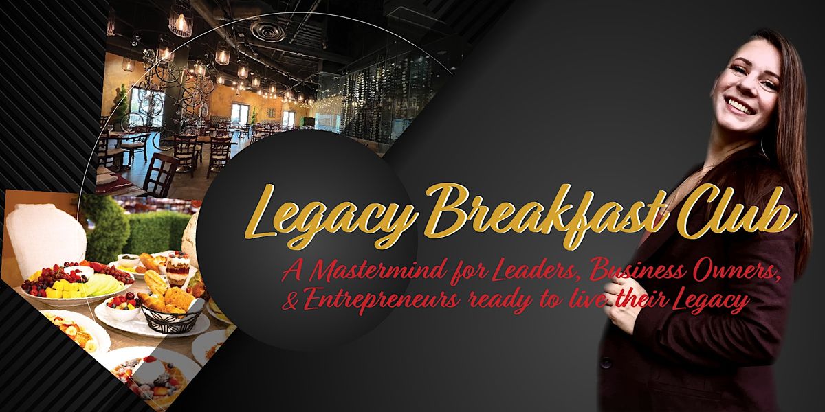 Legacy Breakfast Club | In Person or Virtual Seats Available