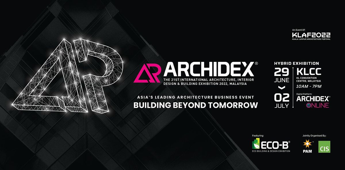 ARCHIDEX 2022 \u2013 International Architecture, Interior Design & Building EXPO