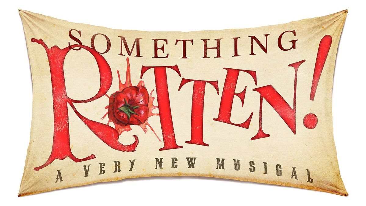 SOMETHING ROTTEN, A Very New Musical, The Victory Theater, Rogers, 12 ...