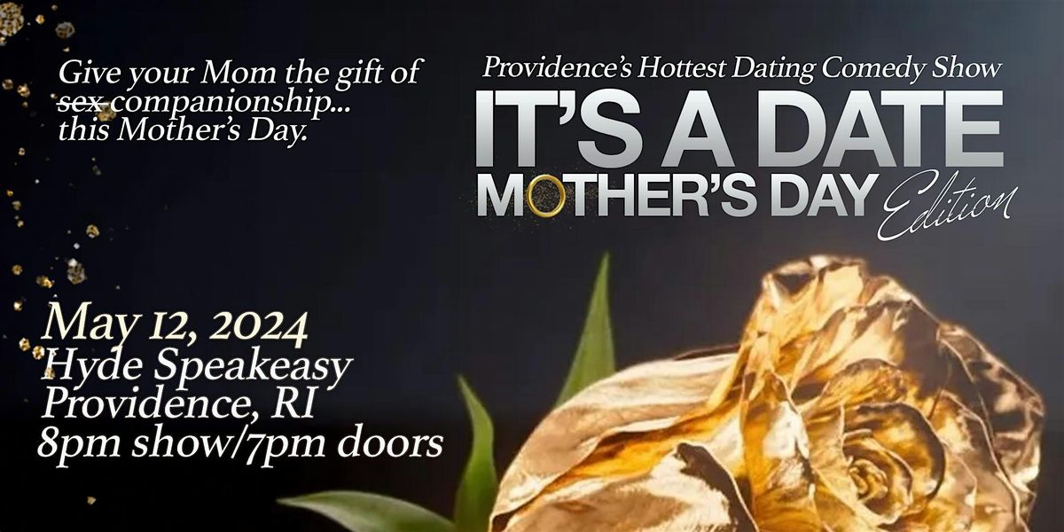 "It's A Date" Mother's Day Edition - PVD's Hottest Comedy Dating Show
