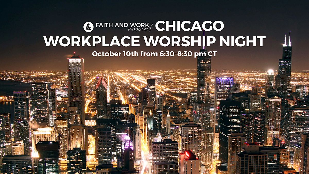 F&WM Chicago Workplace Worship Night