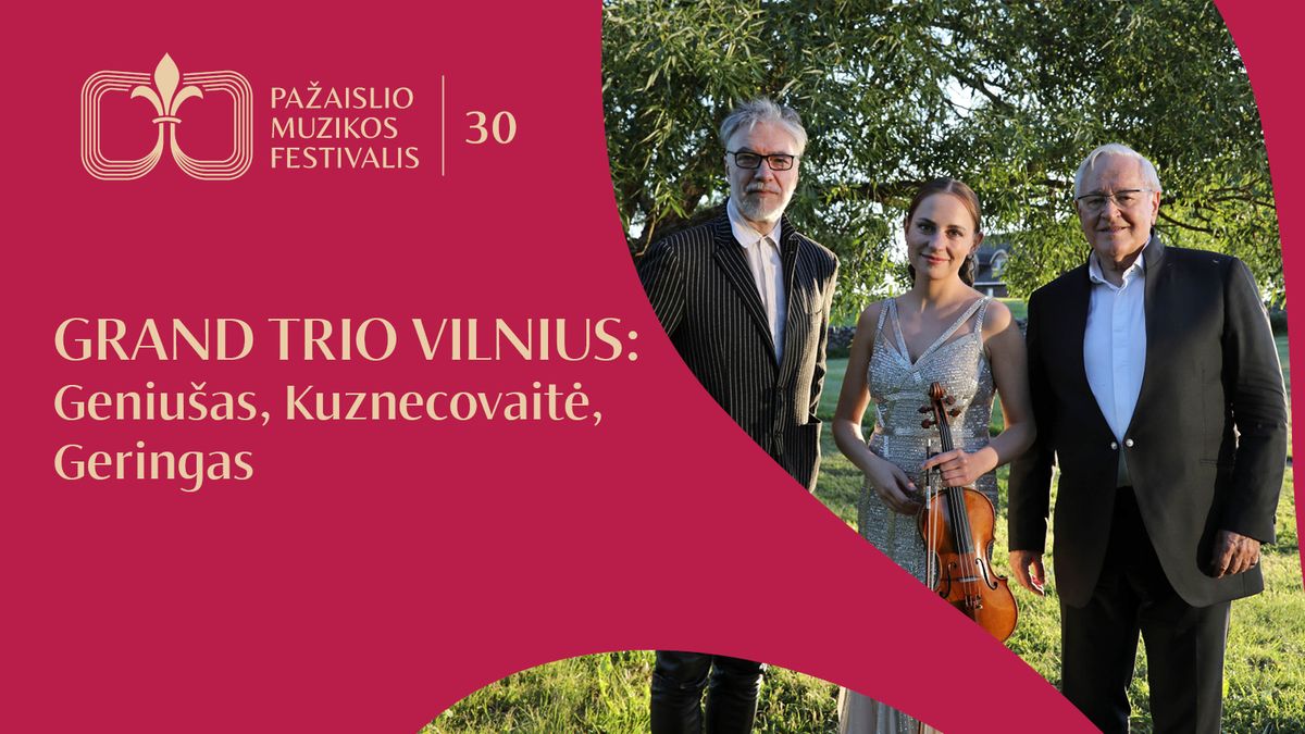 GRAND TRIO VILNIUS: Geniu\u0161as, Kuznecovait\u0117, Geringas