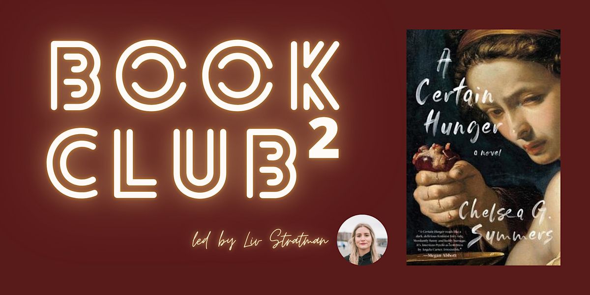 Book Club\u00b2  - "A Certain Hunger" by Chelsea G. Summers