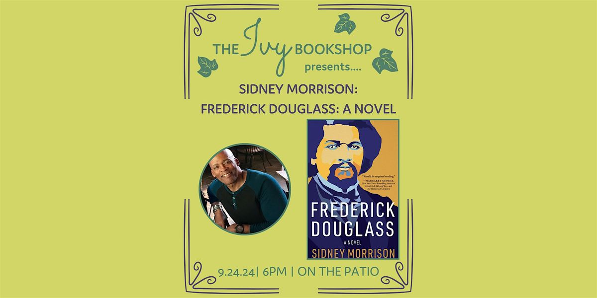 Sidney Morrison: FREDERICK DOUGLASS: A NOVEL