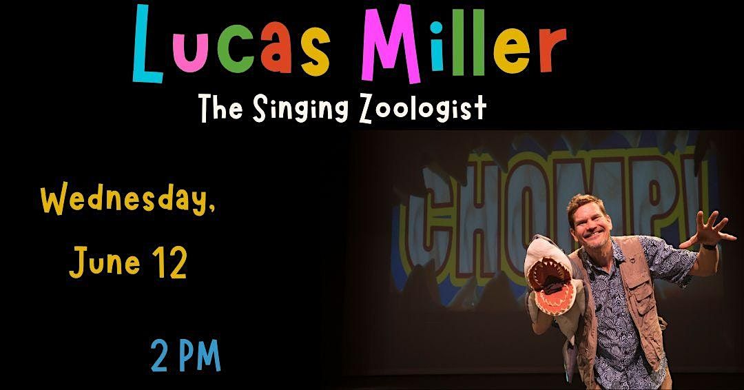 Lucas Miller: The Singing Zoologist