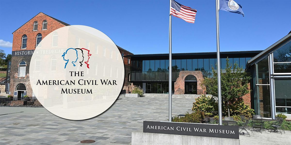 American Civil War Museum Educator Field Trip & Workshop