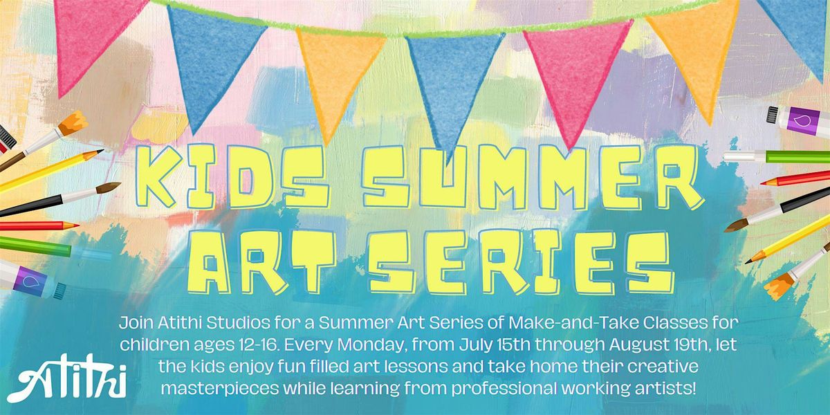 Kids Summer Art Series with Atithi Studios