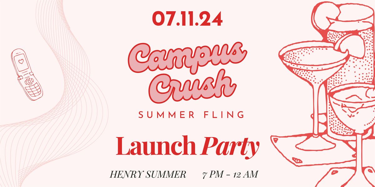 Campus Crush Summer Fling Launch Party