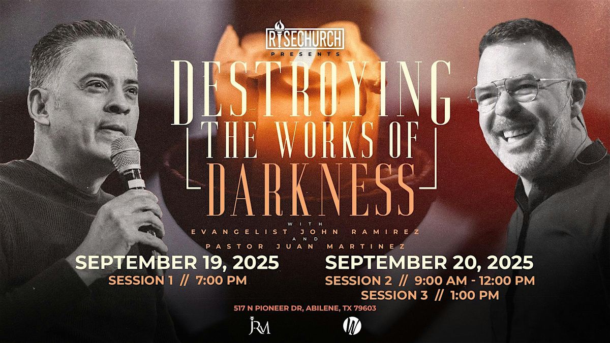 John Ramirez Conference: Destroying the Works of Darkness 2025