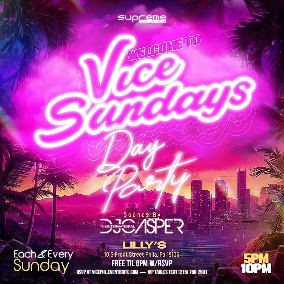 #ViceSunday Day Party FREE w\/RSVP Each & Every Sunday 5pm-10pm w\/DJ CASPER