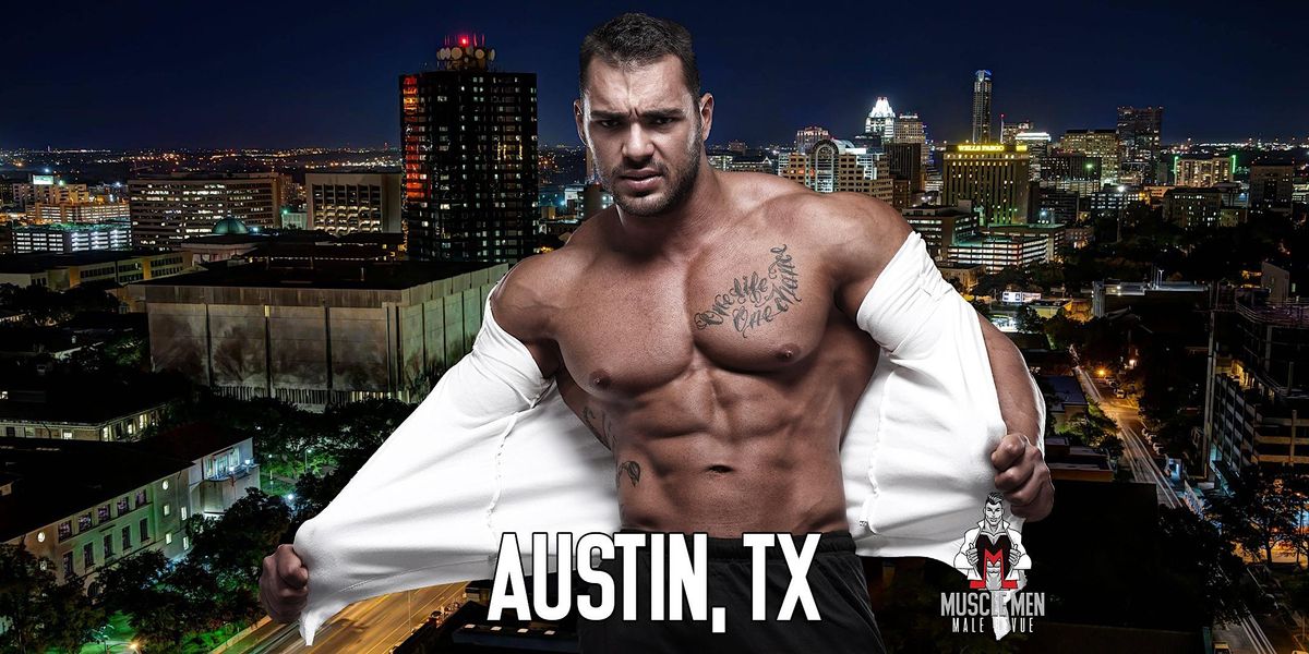 Muscle Men Male Strippers Revue Show & Male Strip club Shows Austin TX