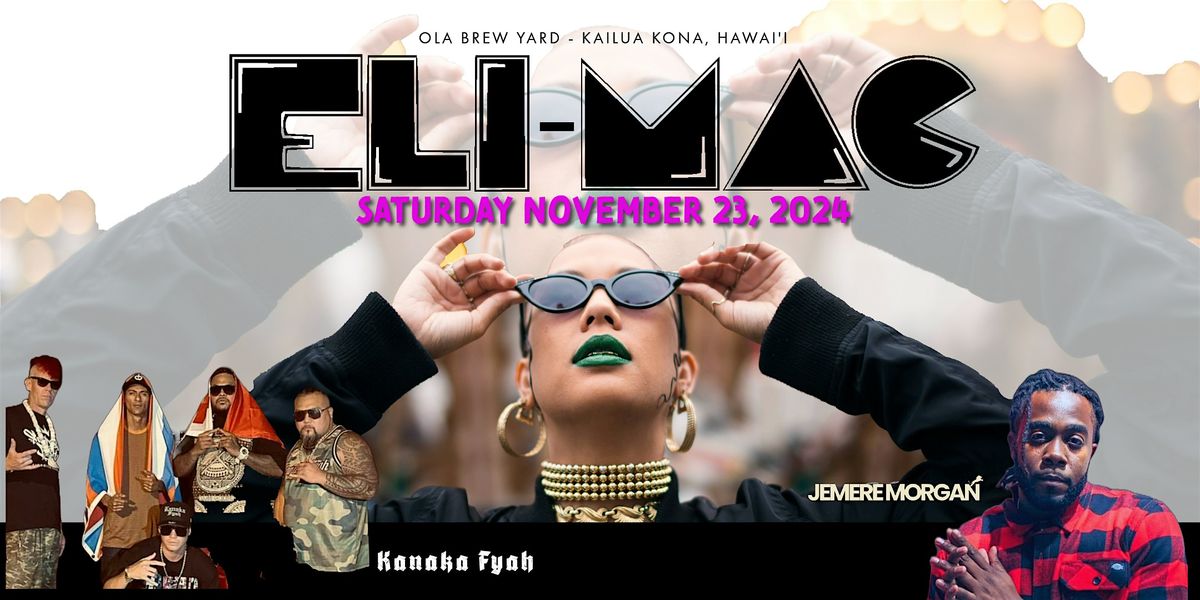 OLA BREW PRESENTS: Eli MAC, Kanaka Fyah and Jemere Morgan!!!!