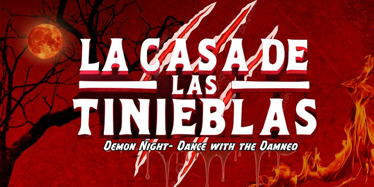 Casa De Las Tinieblas 3: Demon Night - Dance with the Damnd!