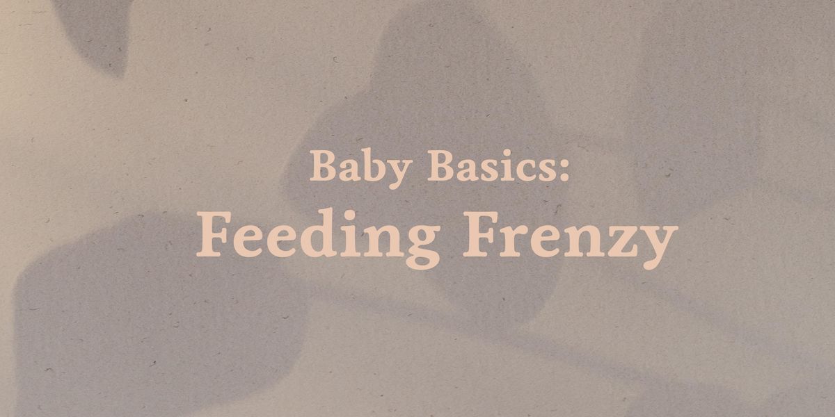 Baby Basics: Feeding Frenzy