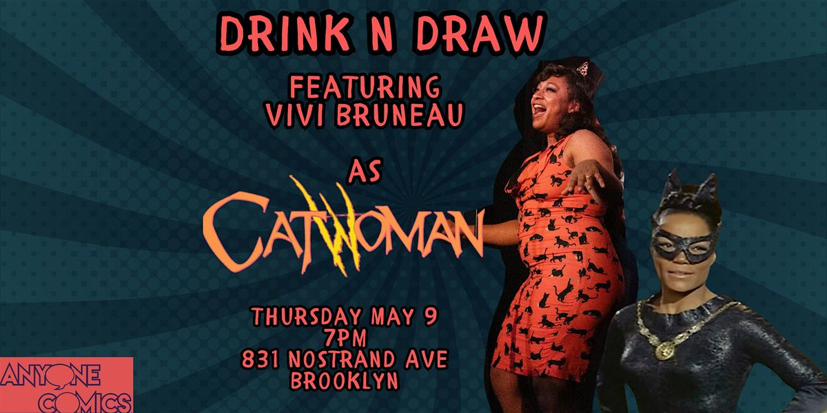 Drink N Draw with model Vivi Bruneau as Catwoman!