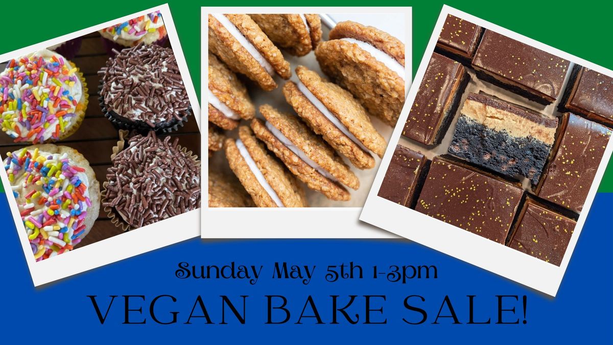 Annual Vegan Bake Sale Fundraiser! BYOC! (bring your own container)