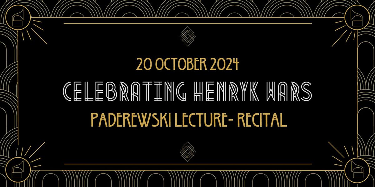 Paderewski Lecture-Recital: Henryk Wars Celebration (Film Screening)