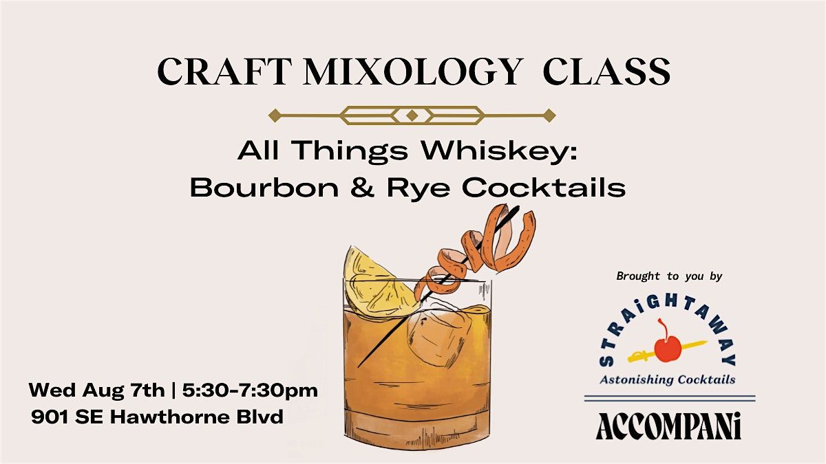Craft Mixology Class: All Things Whiskey-Bourbon & Rye Cocktails