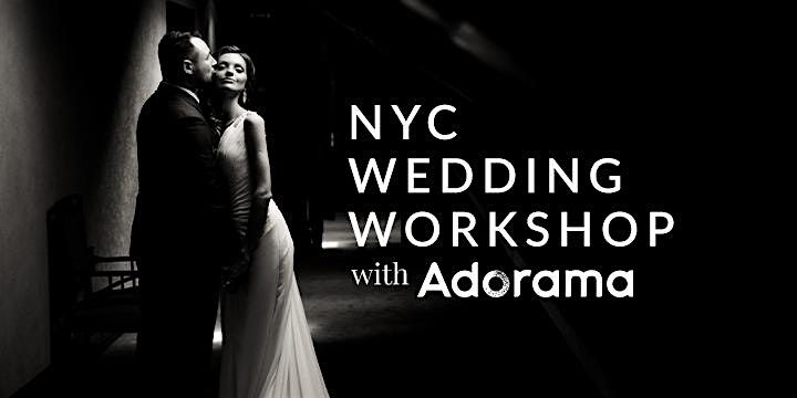 NYC Wedding Photography Workshop with Adorama!