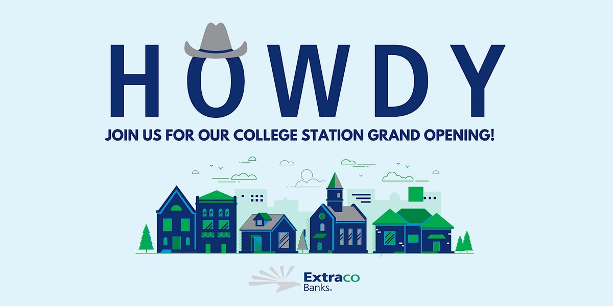 Extraco Banks | College Station Grand Opening