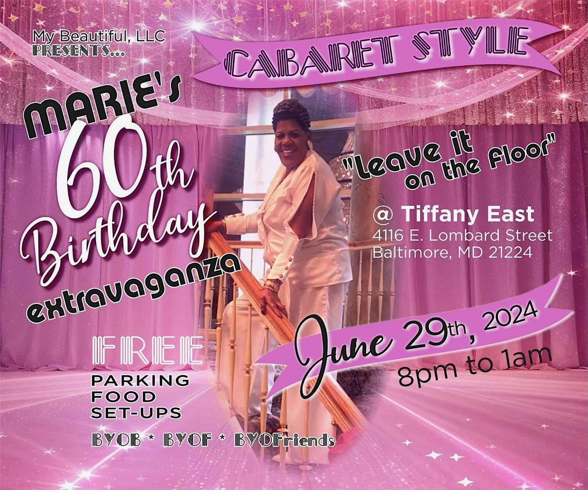 My Beautiful LLC Presents Marie's 60th Birthday Extravaganza