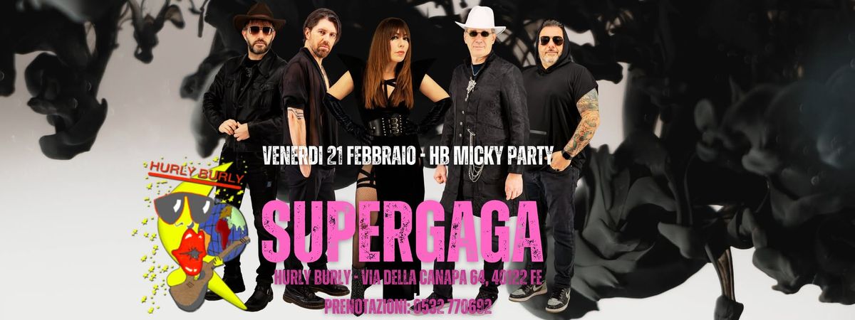 SUPER GAGA + SPECIAL LIPS GUEST @HURLY BURLY