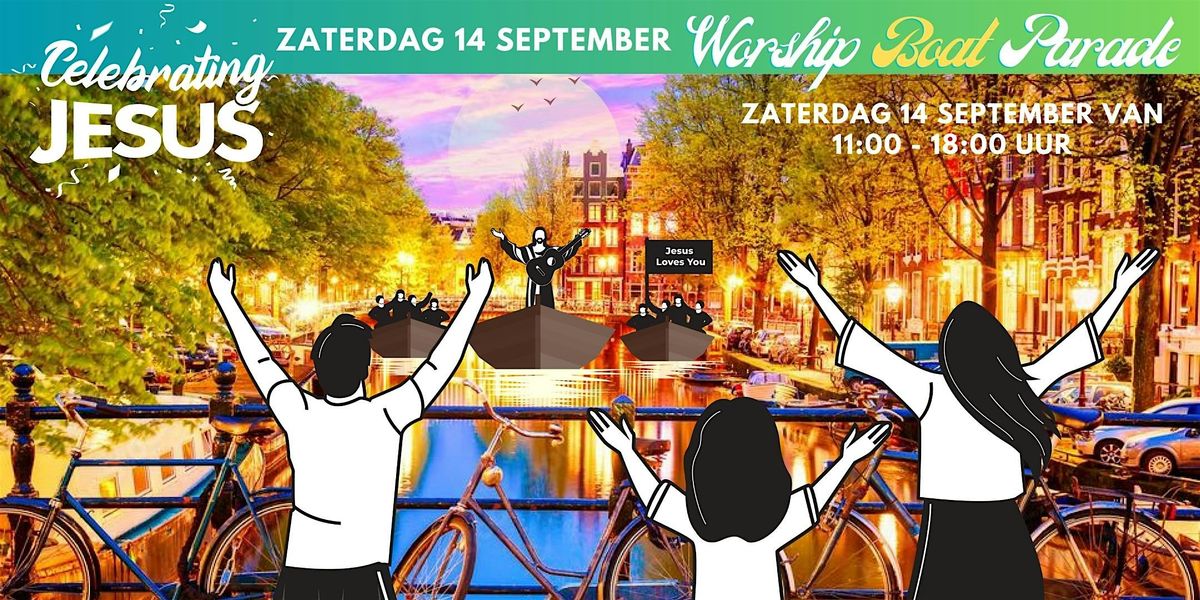 Worship boat Parade Amsterdam zaterdag 14 september 2024